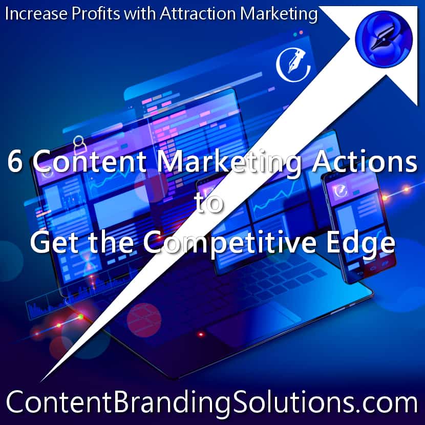 Content Branding Solutions has created 6 content marketing actions for your firm to use to reposition yourselves at the top of the market. Get the competitive edge