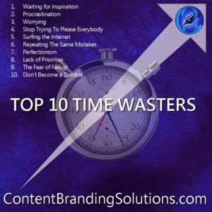 Stop Wasting Your Time! Top 10! tim waisters from Content Branding Solutions