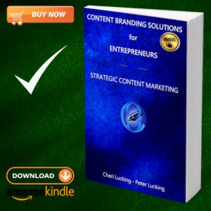 Content Branding Solutions for Entrepreneurs - Strategic Content Marketing a New Book, eBook, Kindle by Cheri Lucking and Peter Lucking on marketing for small businesses, startups, and professional practices