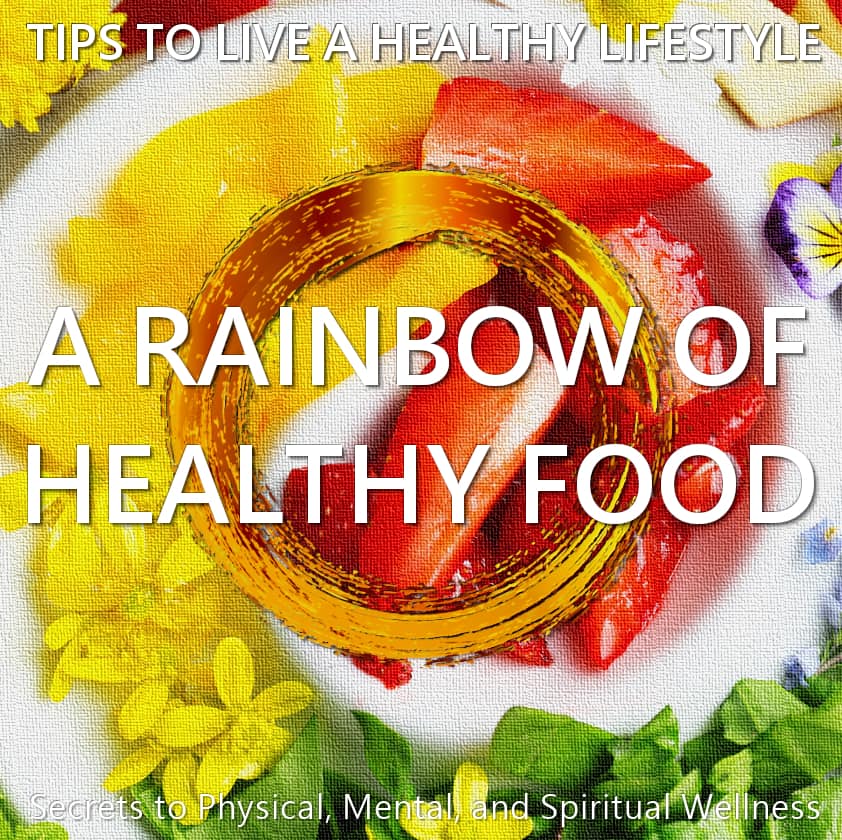 A Rainbow of Healthy Food