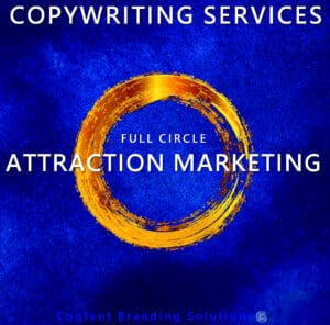 Full Circle Attraction Marketing Copywriting, Content, Copy and SEO Services from Content Branding Solutions