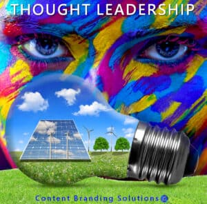 Thought Leadership Services - Thought Leadership Marketing - Content Writers From Content Branding Solutions
