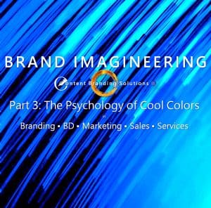 A How-to Guide to The Psychology of Color In  Branding, Marketing, and sales.  The Color Psychology in Branding and Marketing Series Part 3 Cool Colors - The Psychology of Cool Colors in Branding and Marketing