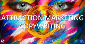 Attraction Marketing Copywriting by Content Branding Solutions